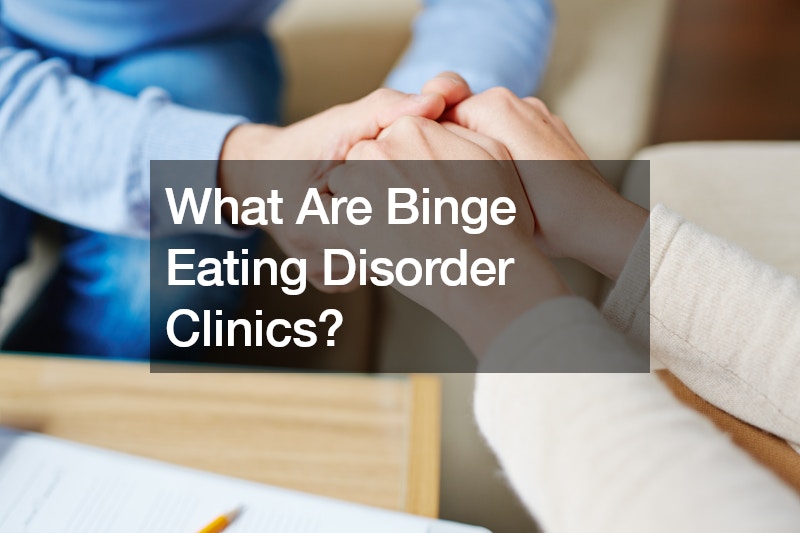 What Are Binge Eating Disorder Clinics?