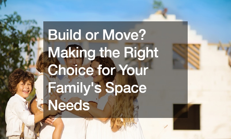 Build an Addition or Move? Making the Right Choice for Your Familys Space Needs