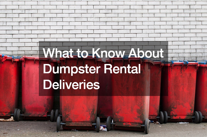 What to Know About Dumpster Rental Deliveries