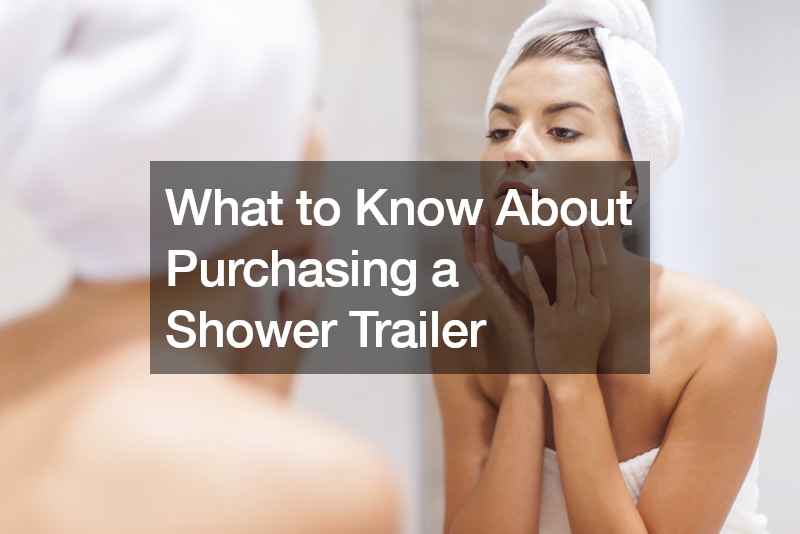 What to Know About Purchasing a Shower Trailer
