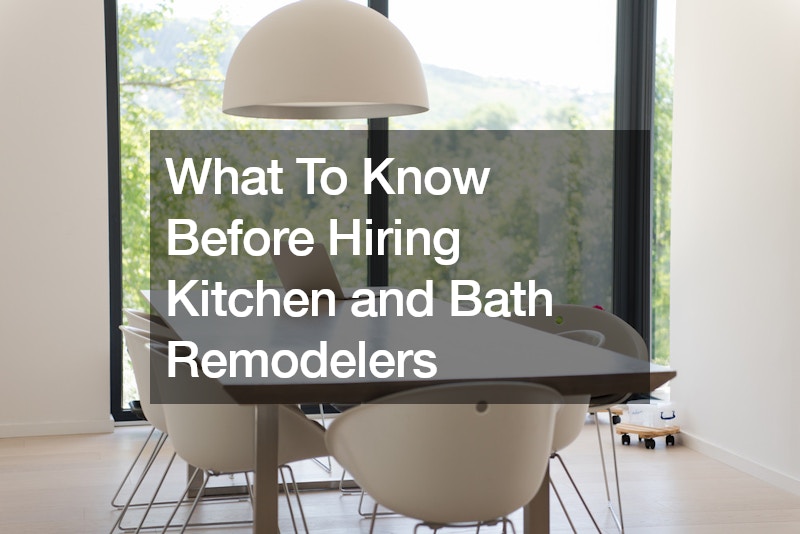 What To Know Before Hiring Kitchen and Bath Remodelers